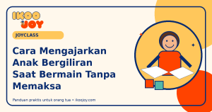Cara Mengajarkan Anak Bergiliran Saat Bermain Tanpa Memaksa