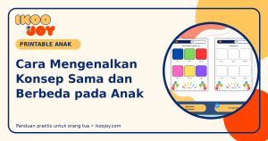 Cara Mengenalkan Konsep Sama dan Berbeda pada Anak Cara Mengenalkan Konsep Sama dan Berbeda pada Anak