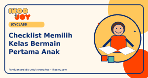 Checklist Memilih Kelas Bermain Pertama untuk Anak Tanpa Bikin Tertekan Checklist Memilih Kelas Bermain Pertama untuk Anak Tanpa Bikin Tertekan