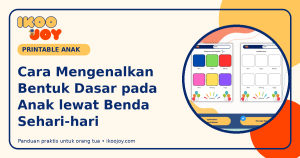 Cara Mengenalkan Bentuk Dasar pada Anak lewat Benda Sehari-hari Cara Mengenalkan Bentuk Dasar pada Anak lewat Benda Sehari-hari