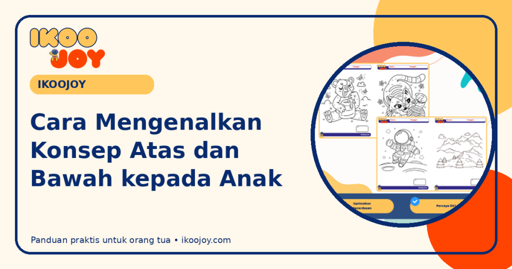 Cara Mengenalkan Konsep Atas dan Bawah kepada Anak