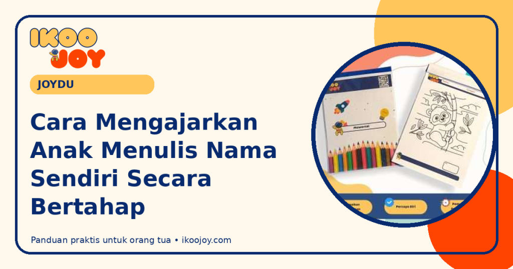 Cara Mengajarkan Anak Menulis Nama Sendiri Secara Bertahap Cara Mengajarkan Anak Menulis Nama Sendiri Secara Bertahap