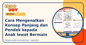 Cara Mengenalkan Konsep Panjang dan Pendek kepada Anak lewat Bermain