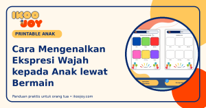 Cara Mengenalkan Ekspresi Wajah kepada Anak lewat Bermain Cara Mengenalkan Ekspresi Wajah kepada Anak lewat Bermain