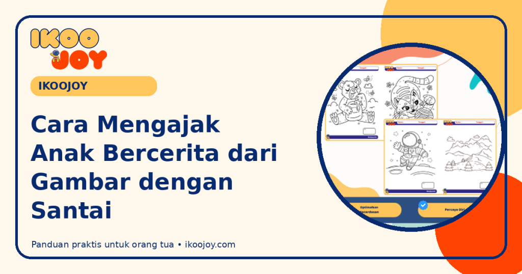 Cara Mengajak Anak Bercerita dari Gambar dengan Santai