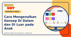 Cara Mengenalkan Konsep Di Dalam dan Di Luar pada Anak Cara Mengenalkan Konsep Di Dalam dan Di Luar pada Anak