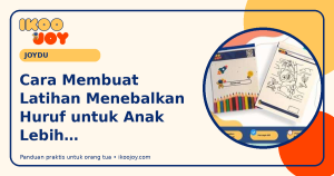 Cara Membuat Latihan Menebalkan Huruf untuk Anak Lebih Menyenangkan