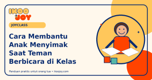 Cara Membantu Anak Menyimak Saat Teman Berbicara di Kelas