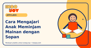 Cara Mengajari Anak Meminjam Mainan dengan Sopan