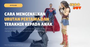 Cara Mengenalkan Urutan Pertama dan Terakhir kepada Anak Cara Mengenalkan Urutan Pertama dan Terakhir kepada Anak